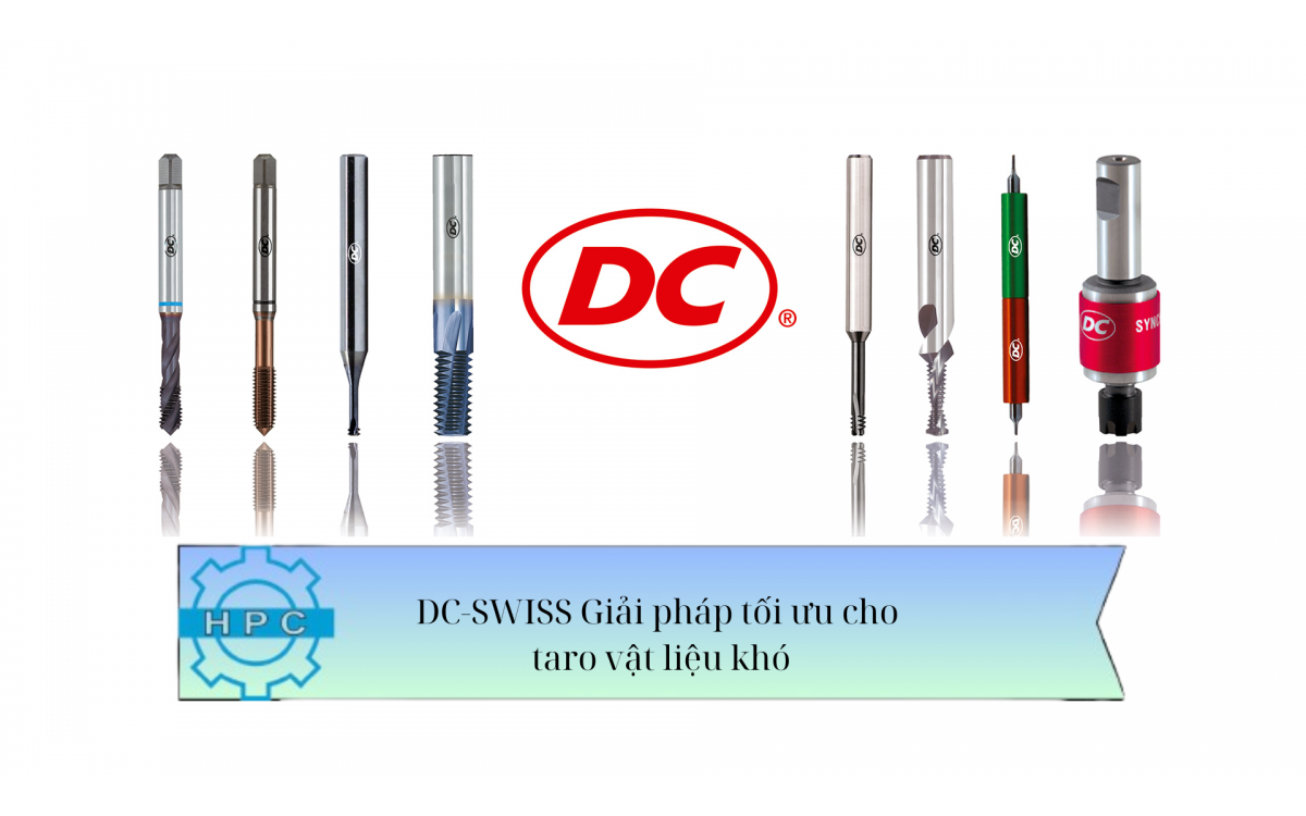DC-SWISS Giải pháp tối ưu cho taro vật liệu khó